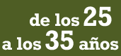 De los 25 a los 35 aos