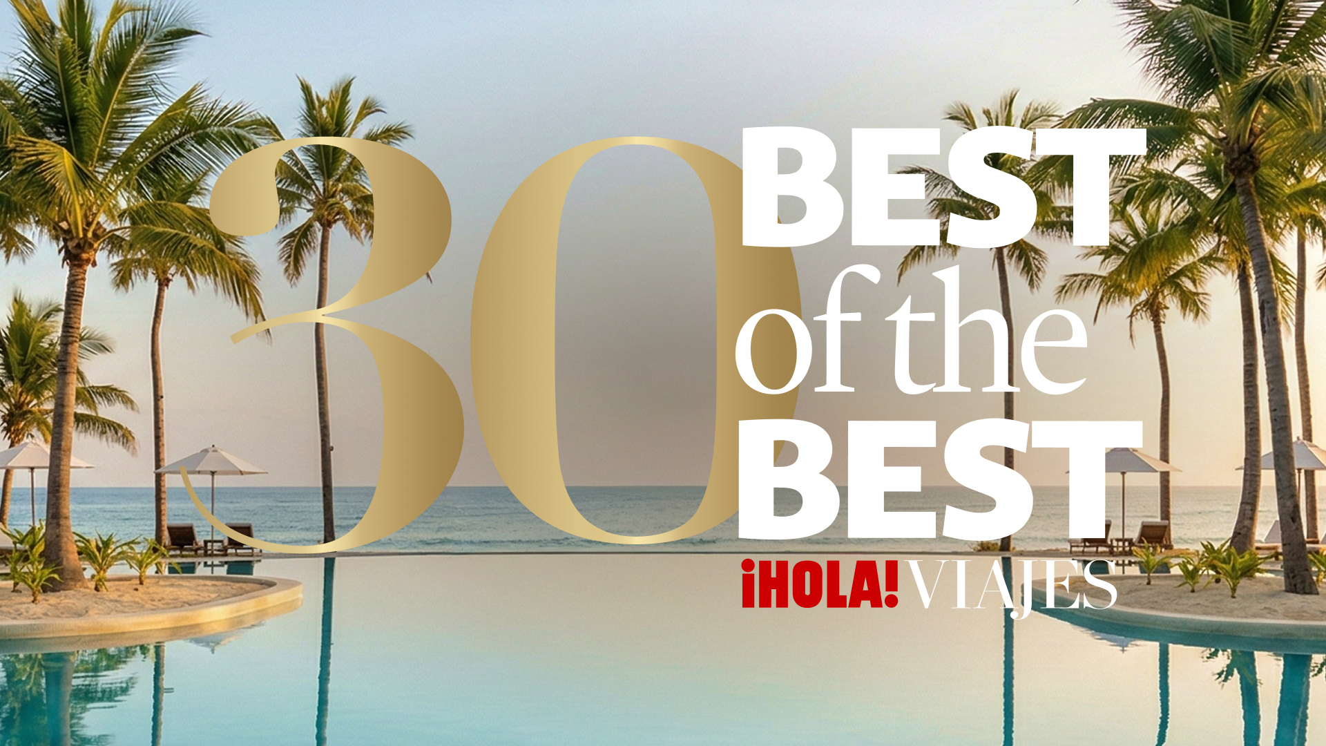 Premios 30 BEST of the BEST de HOLA Viajes-horizontal