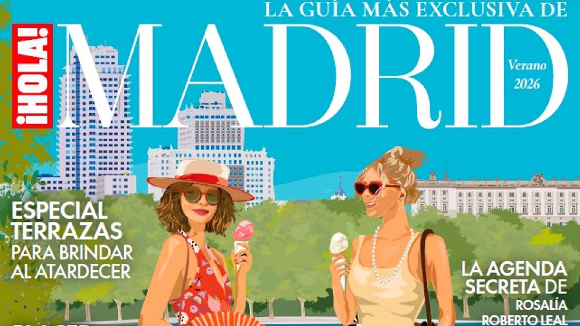 Ya está a la venta el número de verano de ¡HOLA! Madrid: con un especial terrazas y azoteas, chapuzones secretos y la agenda imprescindible para vivir la ciudad sin pausa