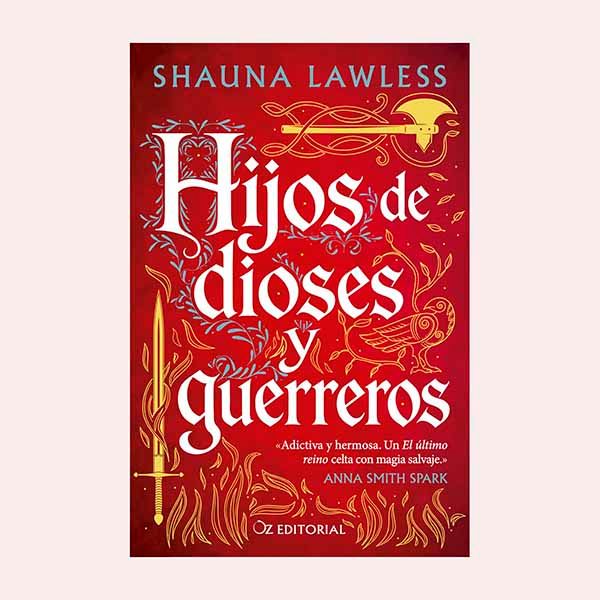 'Hijos de dioses y guerreros', de Shauna Lawless