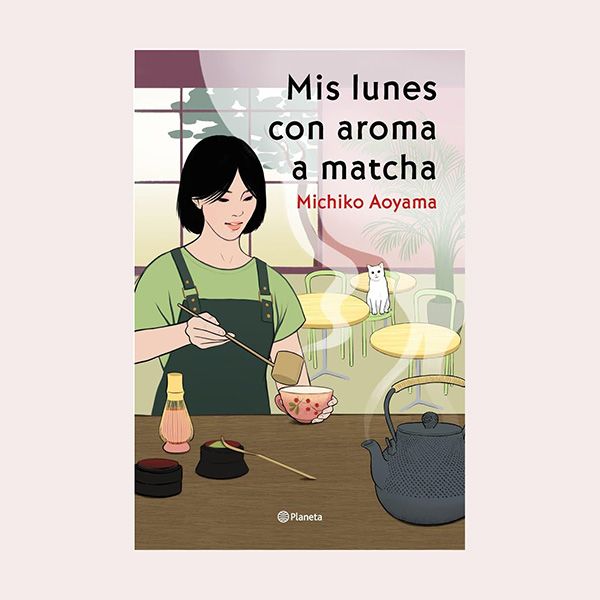 'Mis lunes con aroma a matcha', de Michiko Aoyama
