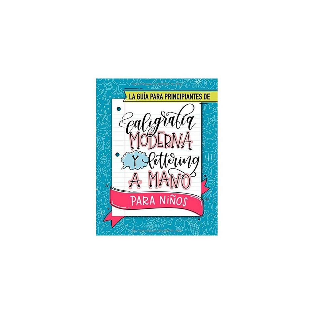 la gu a para principiantes de caligraf a moderna y lettering a mano para ni os de june amp lucy kids cloud forest press 