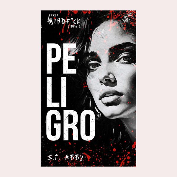 'Peligro (Serie Mindf*ck #1)', de S.T. Abby
