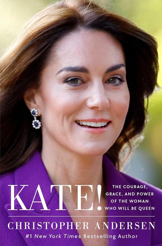 Kate! The Courage, Grace, and Power of the Woman Who Will Be Queen, un libro de Chritopher Andersen que sale a la venta este 5 de mayo 