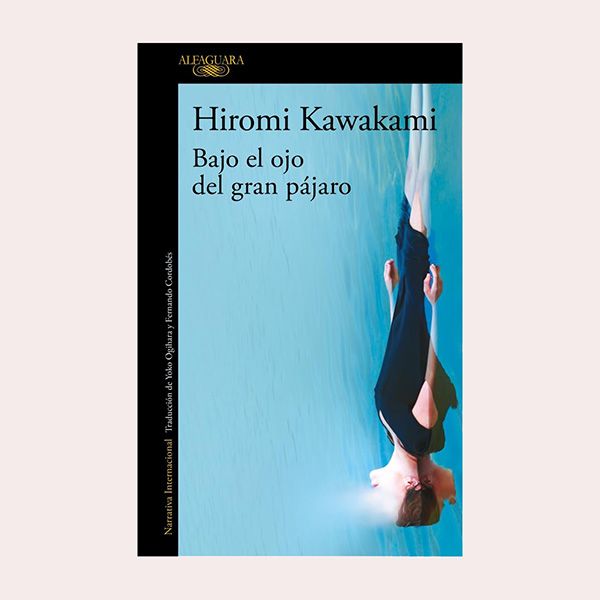 'Bajo el ojo del gran pájaro', de Hiromi Kawakami