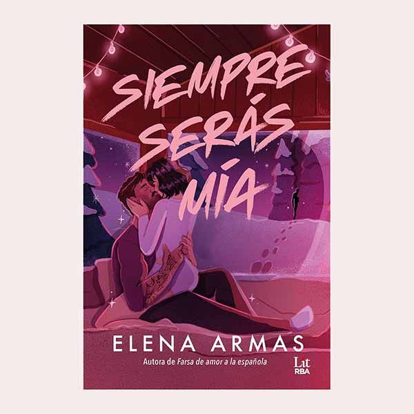 'Siempre serás mía', de Elena Armas