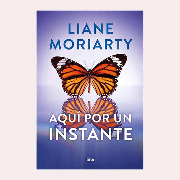 'Aquí por un instante', de Liane Moriarty