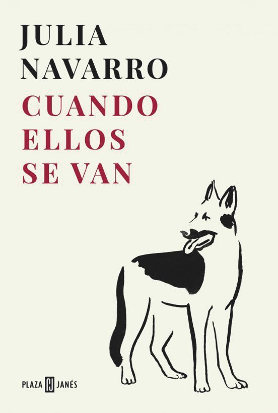 Portada de Cuando ellos se van, de Julia Navarro. Ilustración de su perro Argos.