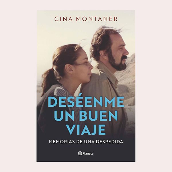 'Deséenme un buen viaje', de Gina Montaner