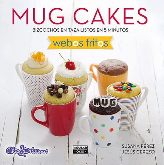 Portada del libro ‘Mug Cakes: Bizcochos en taza listos en 5 minutos’.
