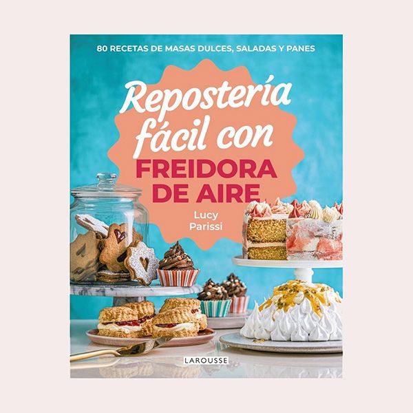 'Repostería fácil con freidora de aire', de Lucy Parissi
