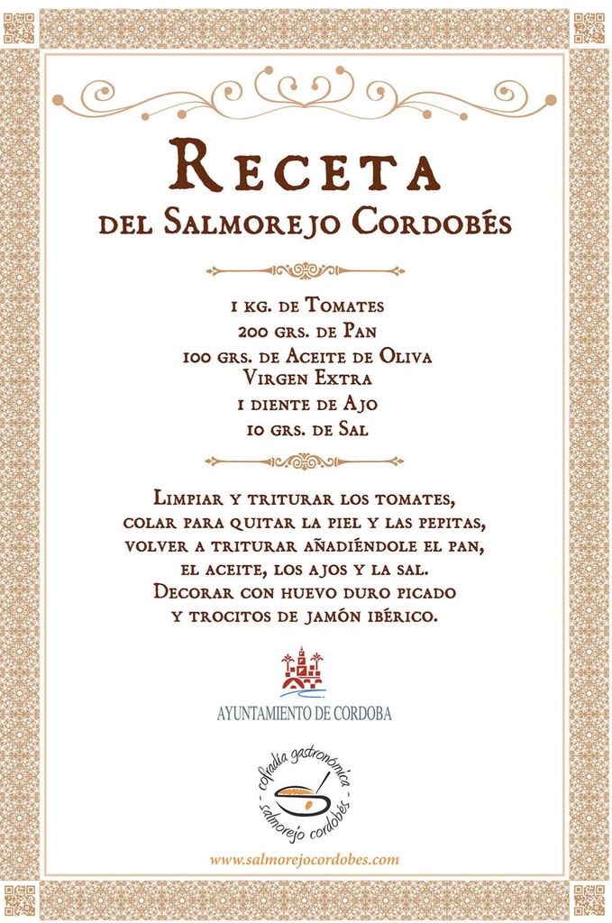 En la Calleja del salmorejo cordobés (Córdoba) hay un gran azulejo con la receta original de este plato. 