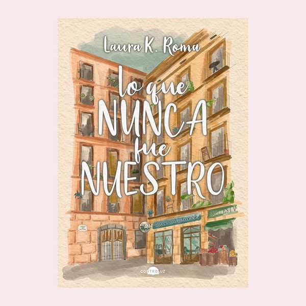 'Lo que nunca fue nuestro', de Laura K. Roma