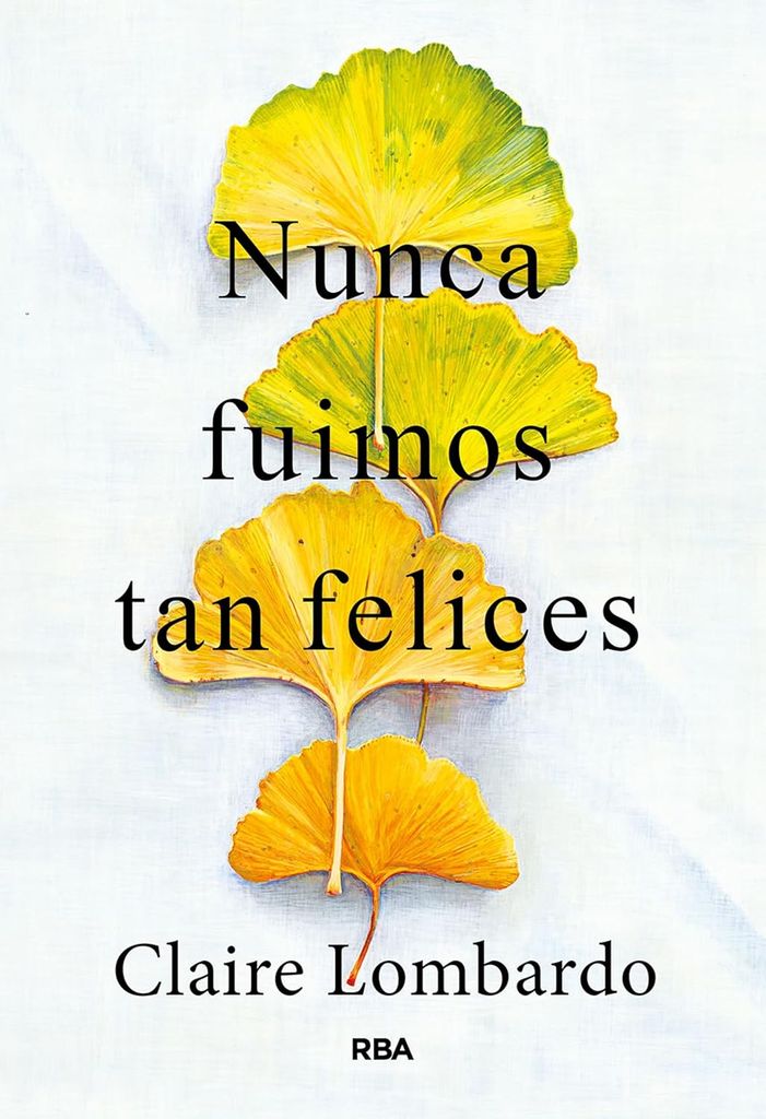 Nunca fuimos tan felices, de Claire Lombardo