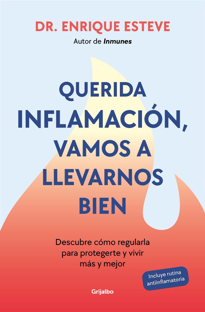 Portada del libro 'Querida inflamación, vamos a llevarnos bien', del doctor Enrique Esteve