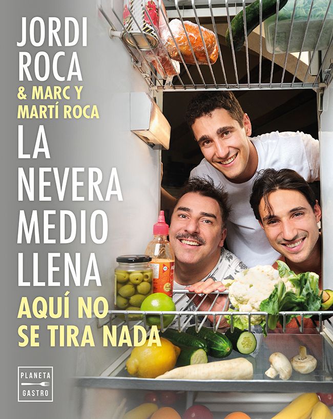 Portada del libro Jordi Roca & Marc y Martí Roca, La nevera medio llena. Aquí no se tira nada.