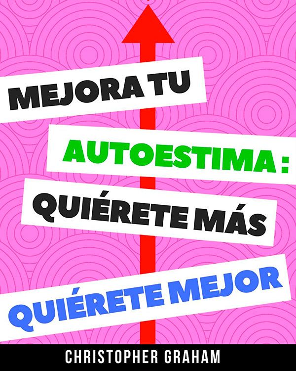 Mejora tu autoestima de Christopher Graham