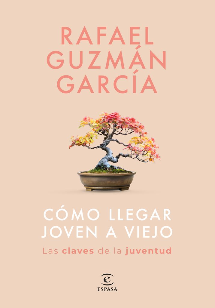Portada del libro 'Cómo llegar joven a viejo', del doctor Rafael Guzmán García