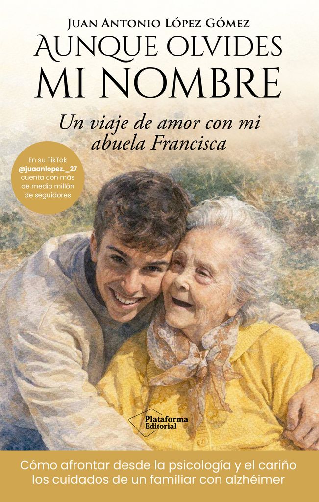 Portada del libro 'Aunque olvides mi nombre', de Juan Antonio López Gómez