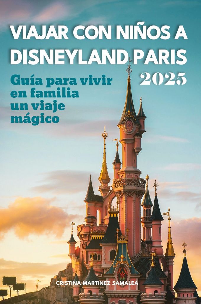 Libro Viajar con niños a Disneyland París 2025