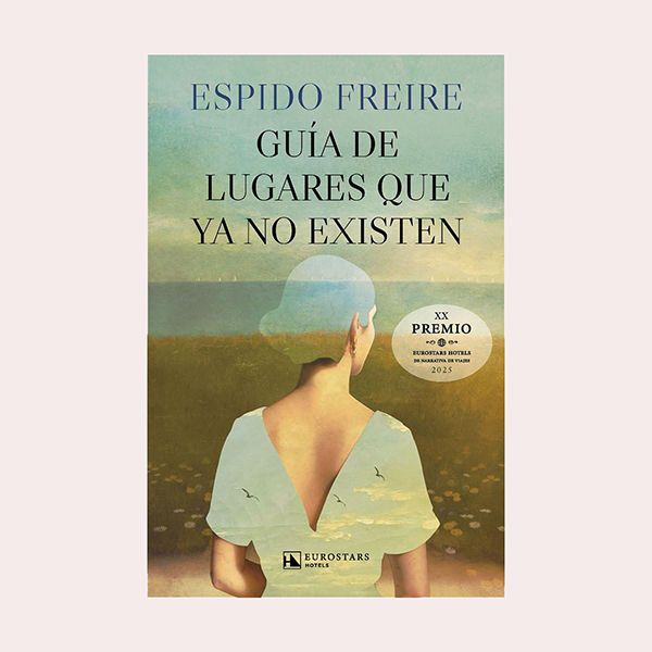 'Guía de lugares que ya no existen', de Espido Freire