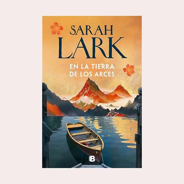 'En la tierra de los arces', de Sarah Lark