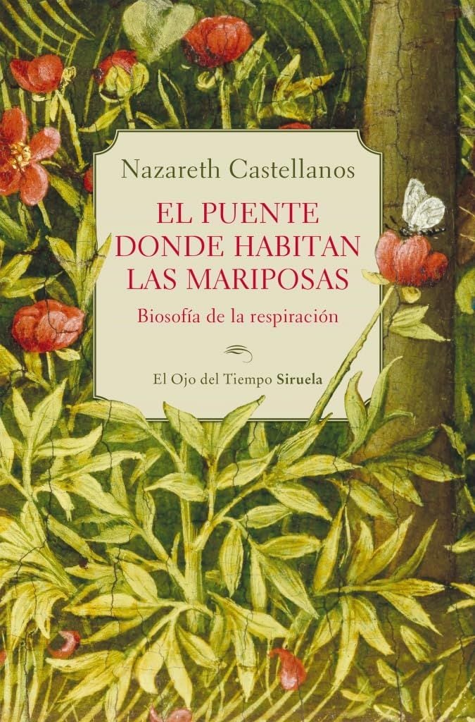 ‘El puente donde habitan las mariposas. Biosofía de la respiración’, de Nazareth Castellanos