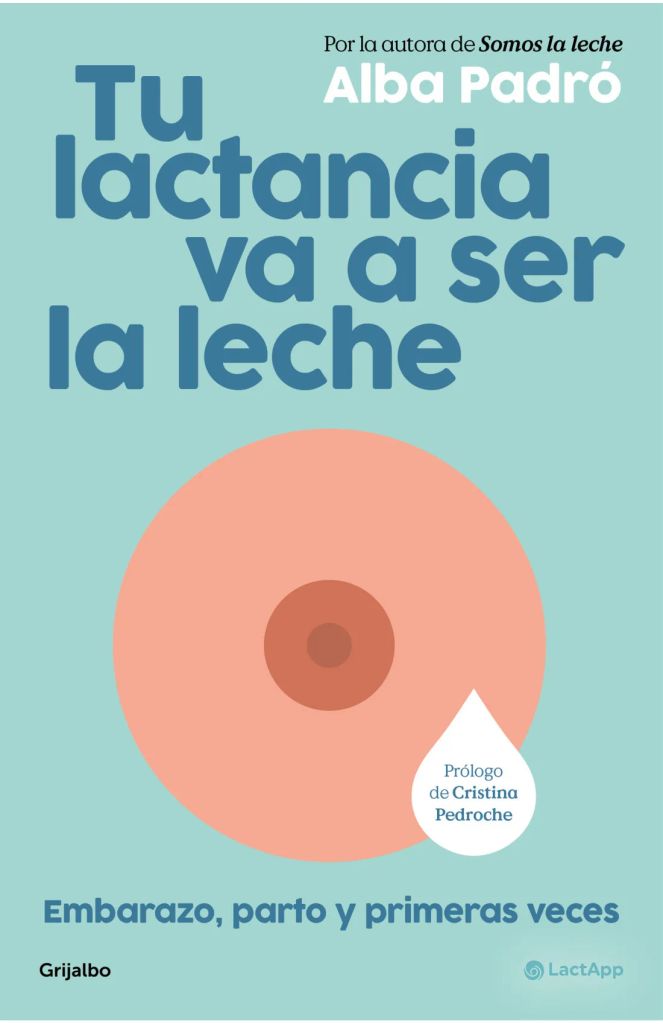 Libro Tu lactancia va a ser la leche