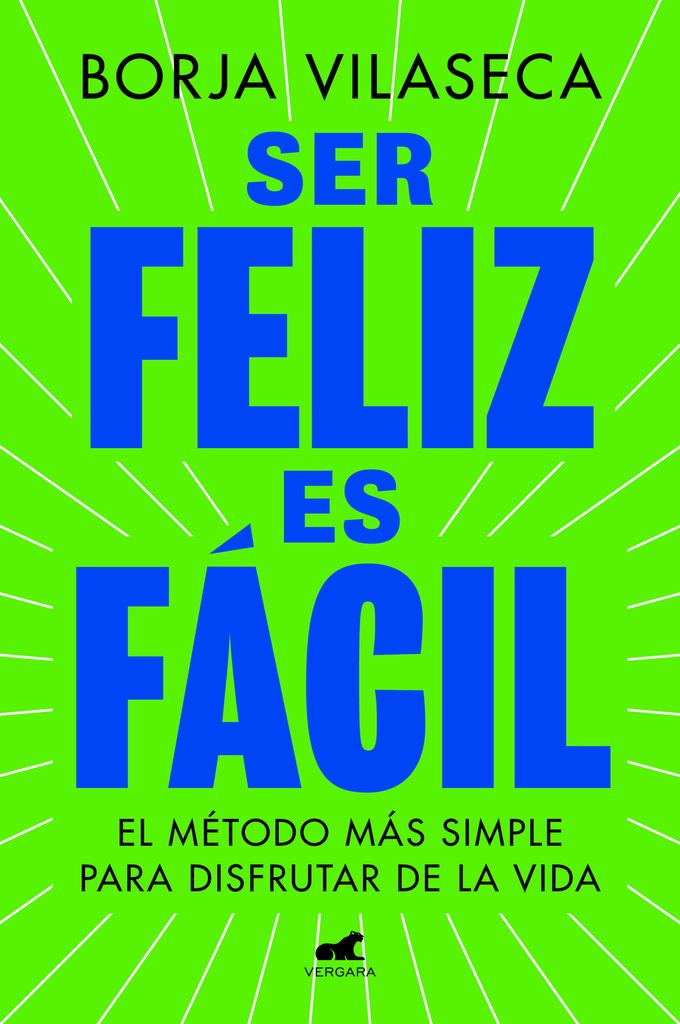 Portada del libro 'Ser feliz es fácil' de Borja Vilaseca