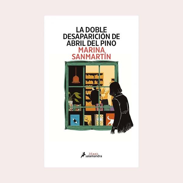 'La doble desaparición de Abril del Pino', de Marina Sanmartín