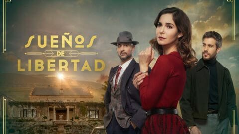 Sueños de libertad la serie