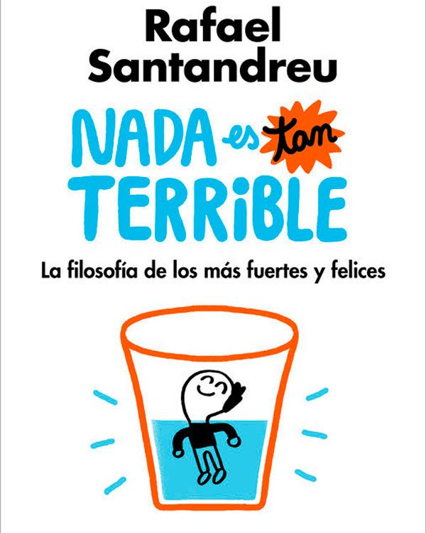 Nada es tan terrible de Rafael Santandreu
