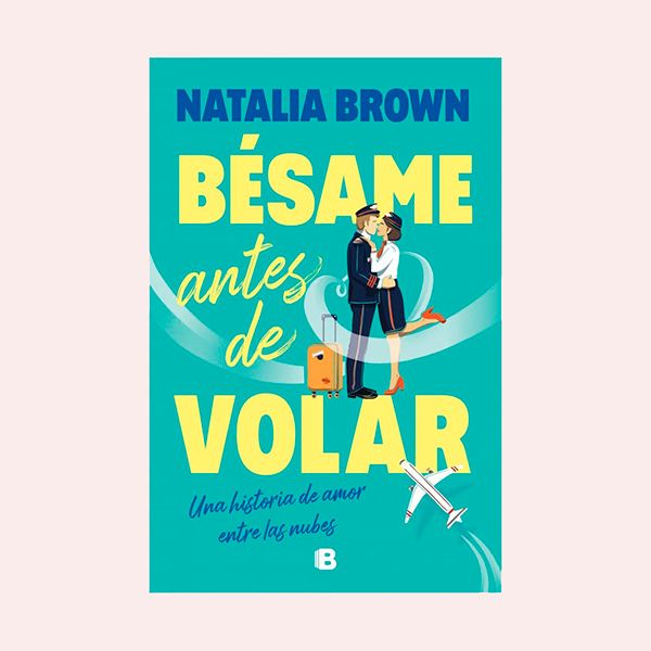 'Bésame antes de volar', de Natalia Brown