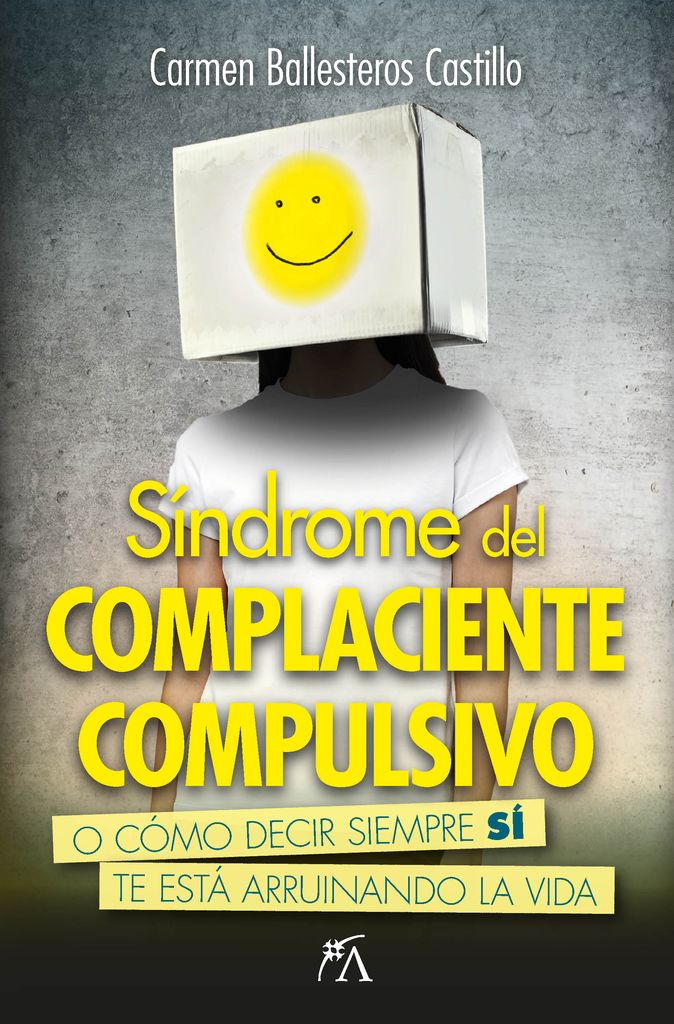 Portada del libro 'Síndrome del complaciente compulsivo', de Carmen Ballesteros Castillo