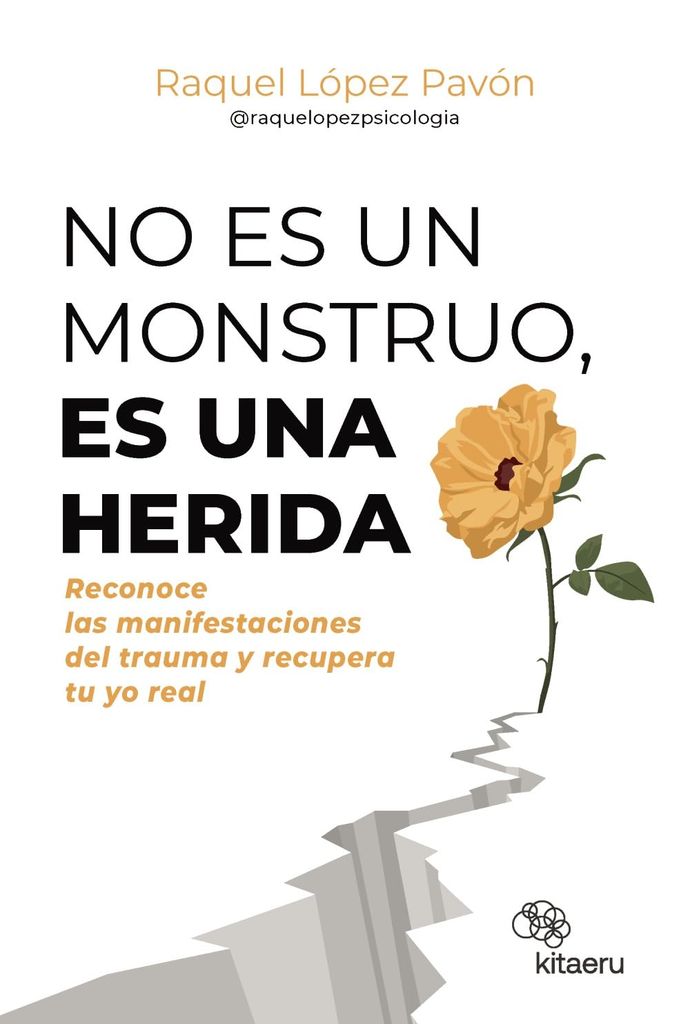 No es un monstruo, es una herida, de Raquel López Pavón