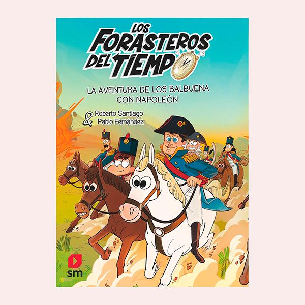'Los Forasteros del Tiempo 12: La aventura de los Balbuena con Napoleón', de Roberto Santiago