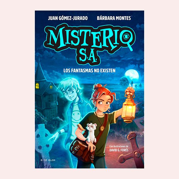 'Misterio S.A. 1. Los fantasmas no existen', de Juan Gómez-Jurado y Bárbara Montes