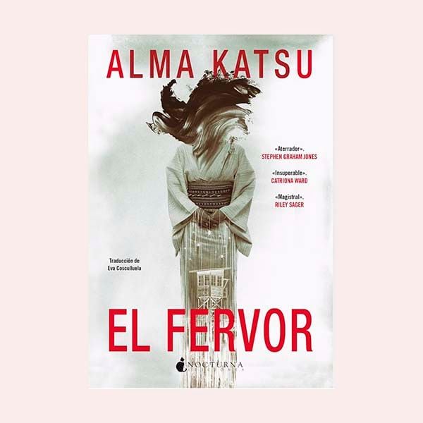 'El fervor', de Alma Katsu