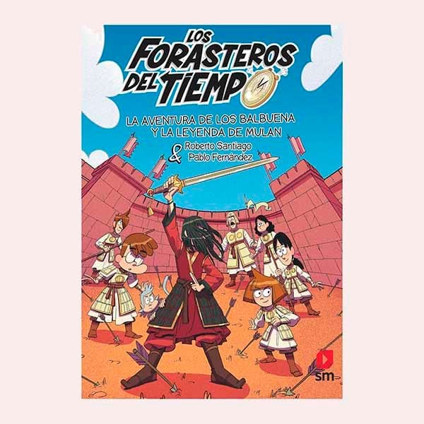 'Los Forasteros del Tiempo 19: La aventura de los Balbuena y la leyenda de Mulán', de Roberto Santiago