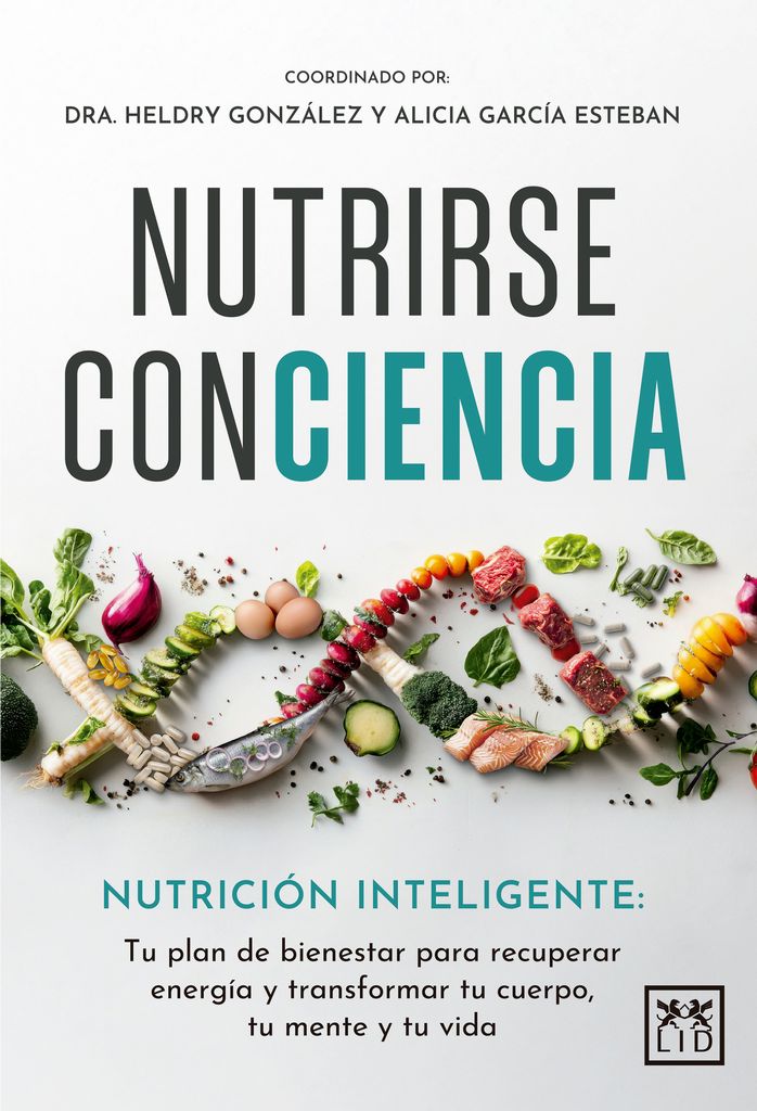 Nutrirse ConCiencia, de Dra. Heldry González Torres y Alicia García Esteban