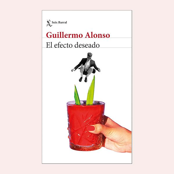 'El efecto deseado', de Guillermo Alonso