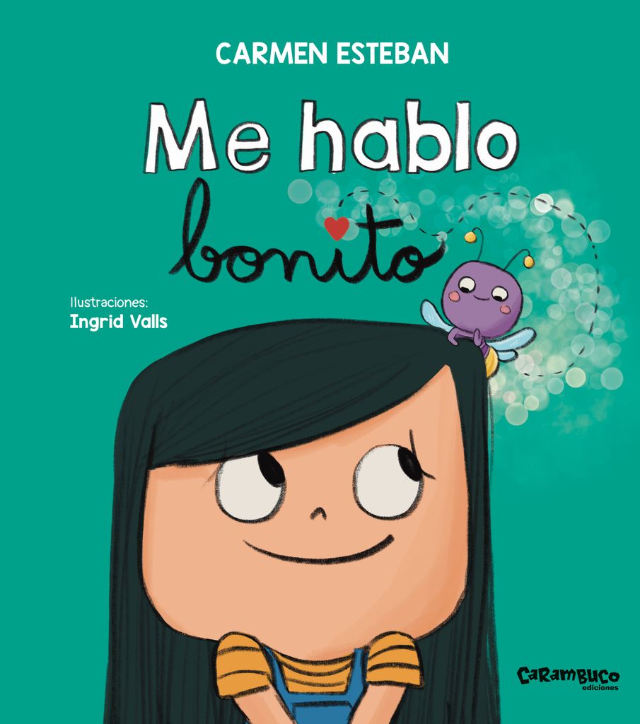 Me hablo bonito, de Carmen Esteban (Carambuco Ediciones)