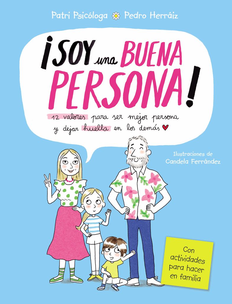 ¡Soy una buena persona! 12 valores para ser mejor persona y dejar huella en los demás, de Patri Psicóloga y Pedro Herráiz