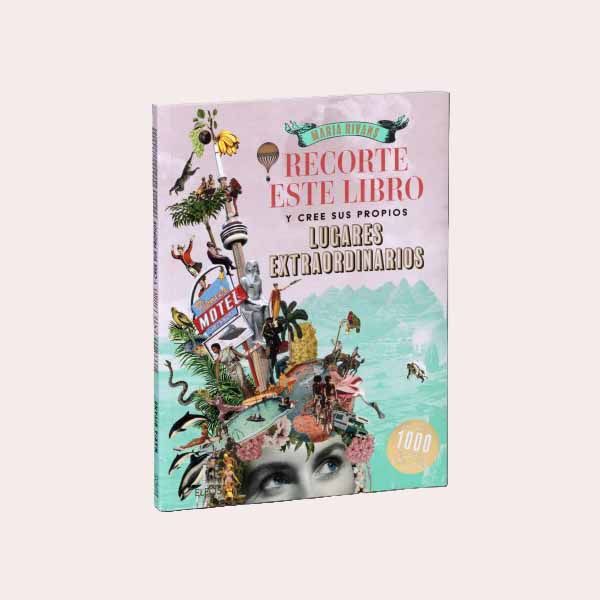 'Recorte este libro y cree su propios lugares extraordinarios', de María Rivans