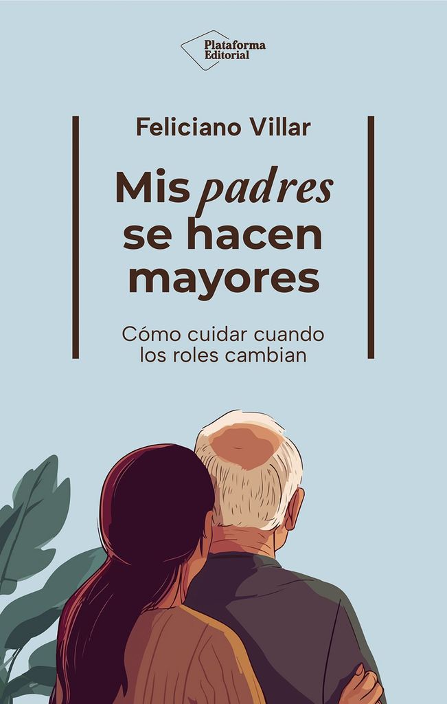 Portada del libro 'Mis padres se hacen mayores' de Feliciano Villar