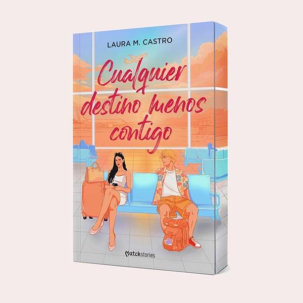 'Cualquier destino menos contigo', de Laura M. Castro