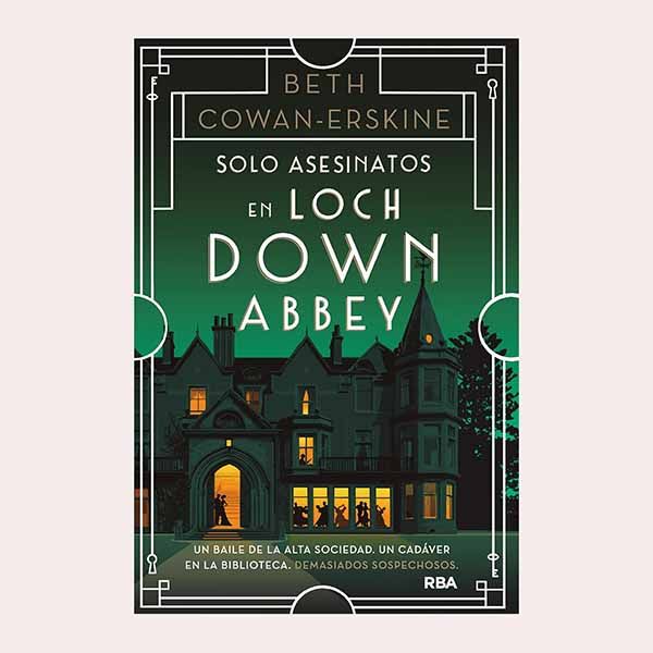 'Solo asesinatos en Loch Down Abbey', de Beth Cowan-Erskine