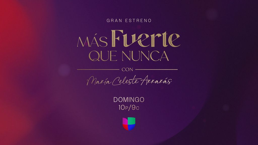 'Más fuerte que nunca con María Celeste Arrarás' se estrena el domingo 30 de marzo en punto de las 10P/ 9C