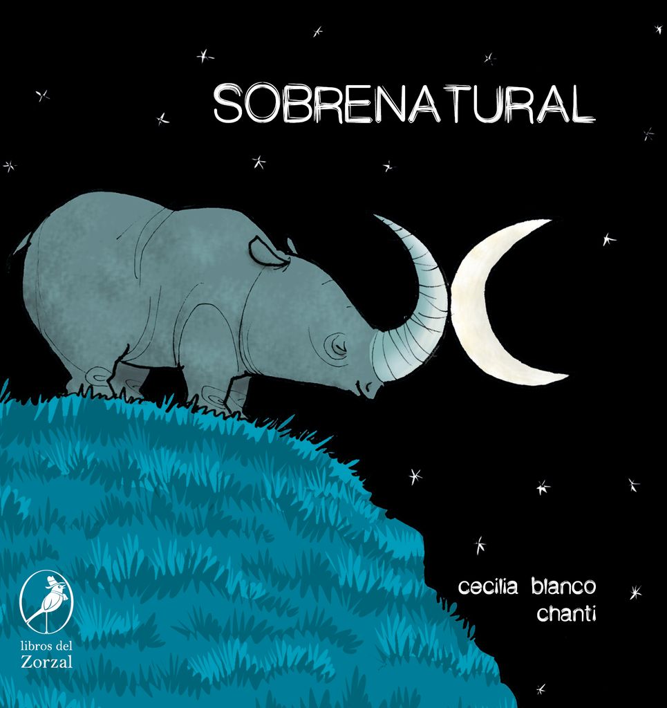 'Sobrenatural', de Cecilia Blanco y Chanti (libros del Zorzal)