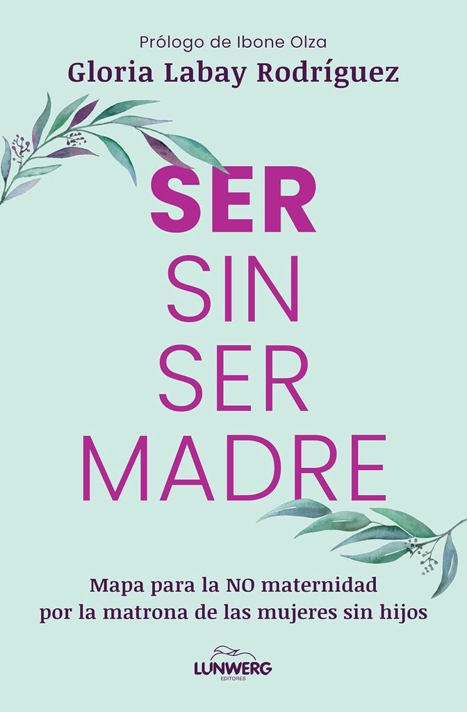 Ser sin ser madre, de Gloria Labay